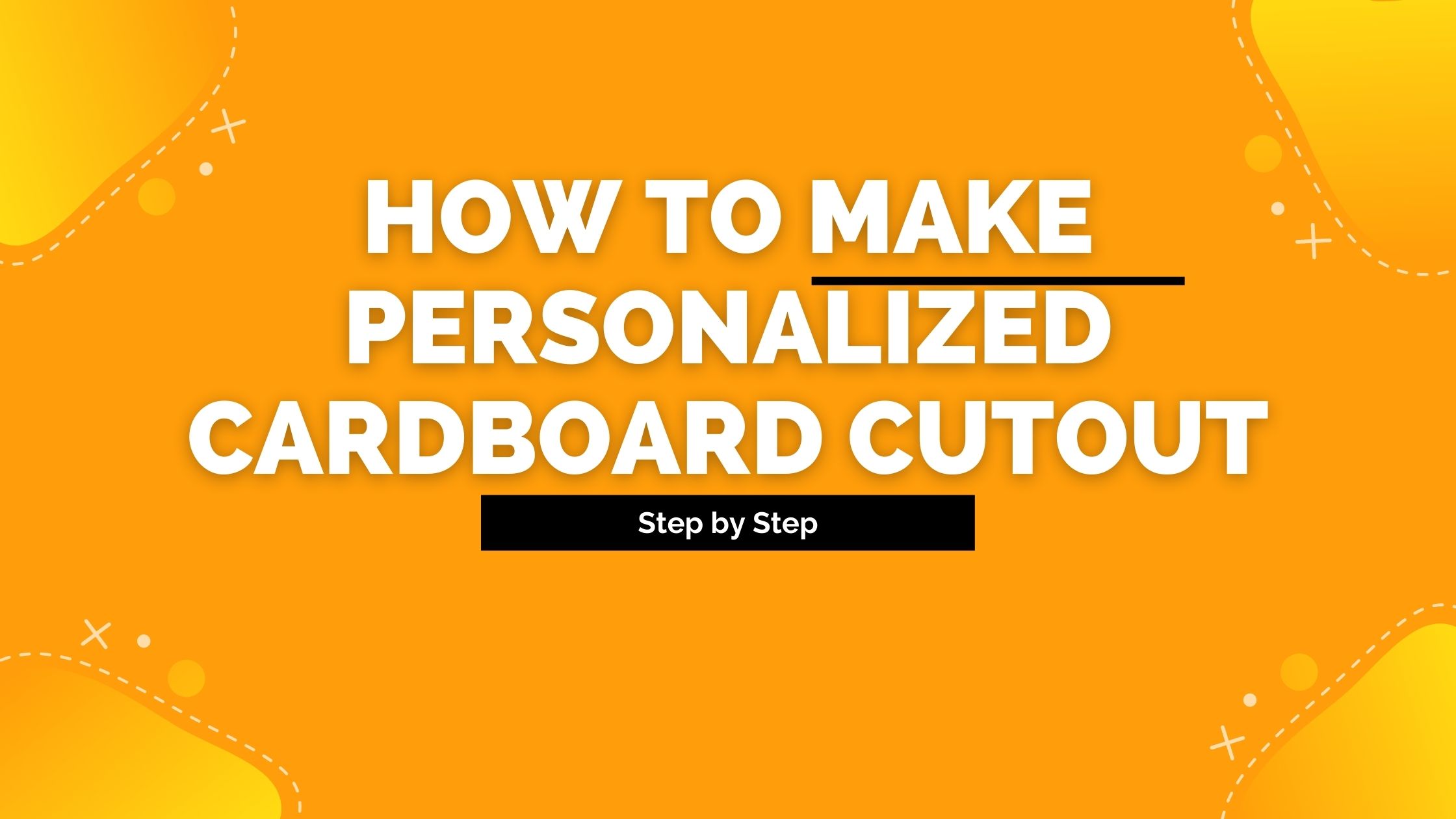 Banner for how to make personalized cardboard cutout