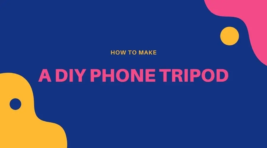 How to make diy phone tripod